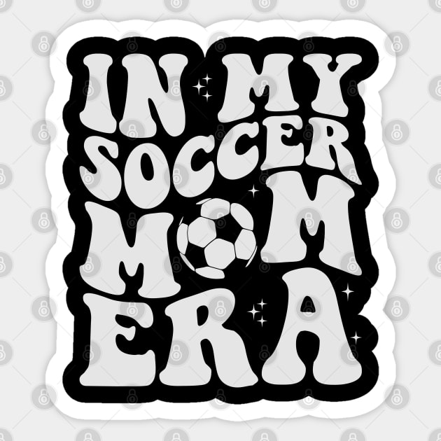 Retro Senior Soccer Mom Life Football In My Soccer Mom Era Sticker by Nisrine